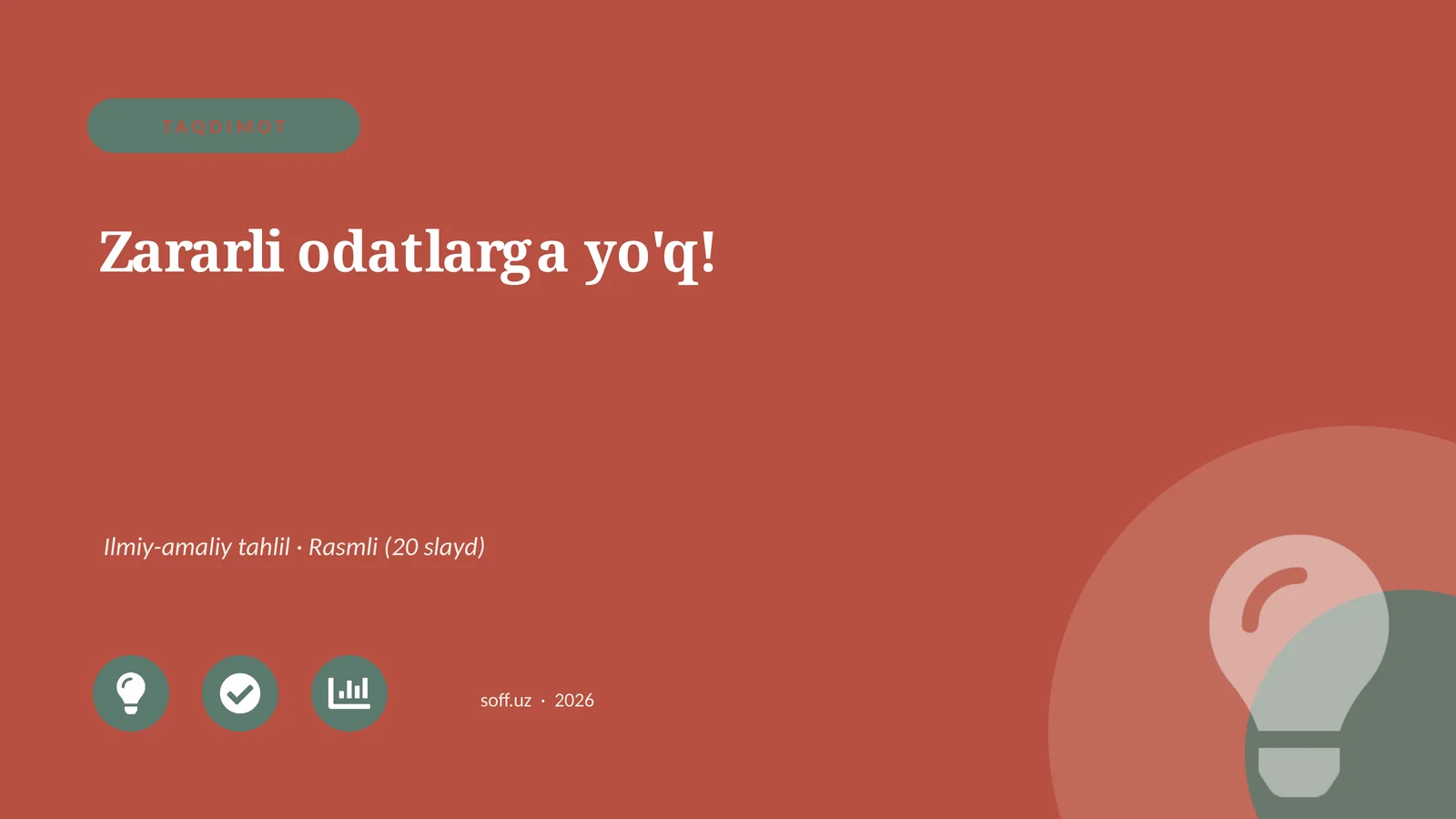 Zararli odatlarga yo'q!