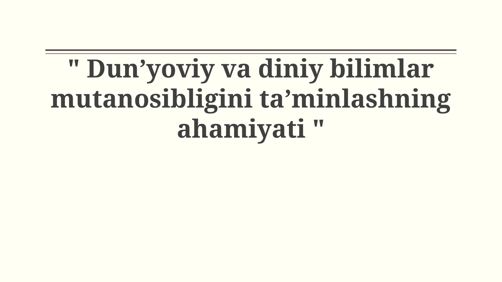 Dun’yoviy va diniy bilimlar mutanosibligini ta’minlashning ahamiyati