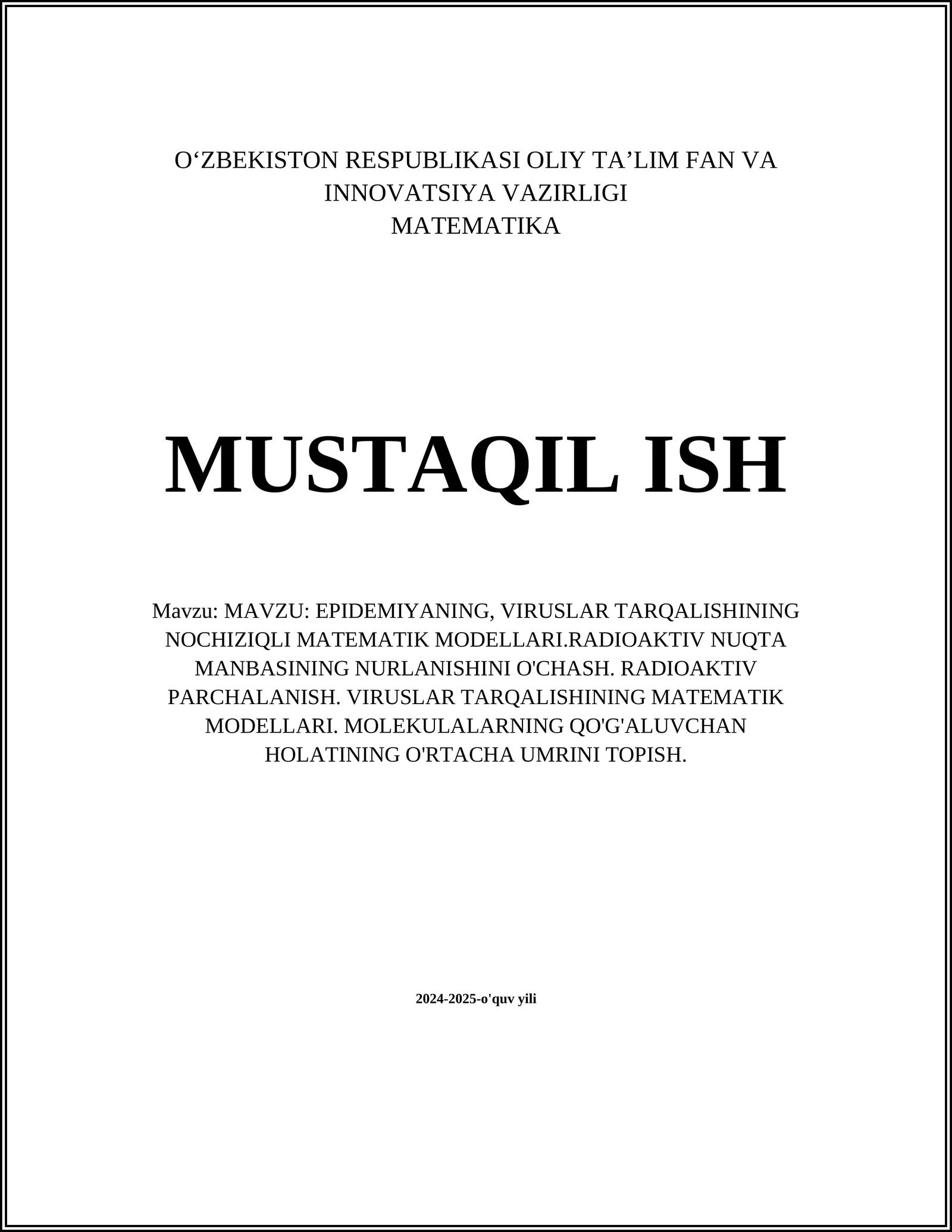 EPIDEMIYANING, VIRUSLAR TARQALISHINING NOCHIZIQLI MATEMATIK MODELLARI. RADIOAKTIV NUQTA MANBASINING NURLANISHINI O'CHASH. RADIOAKTIV PARCHALANISH. VIRUSLAR TARQALISHINING MATEMATIK MODELLARI. MOLEKULALARNING QO'G'ALUVCHAN HOLATINING O'RTACHA UMRINI TOPISH