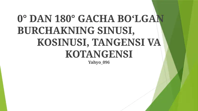 0° DAN 180° GACHA BO‘LGAN BURCHAKNING SINUSI, KOSINUSI, TANGENSI VA KOTANGENSI
