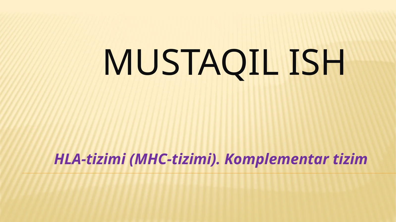 HLA-tizimi(MHC-tizimi).Komplementar tizim