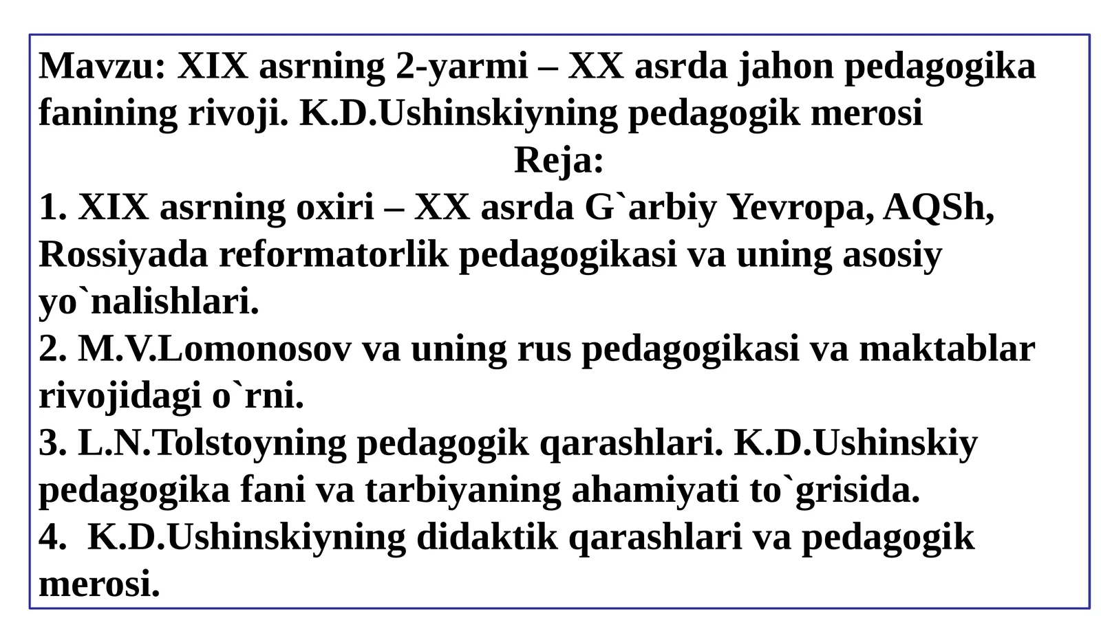 XIX asrning 2-yarmi – XX asrda jahon pedagogika fanining rivoji. K.D.Ushinskiyning pedagogik merosi
