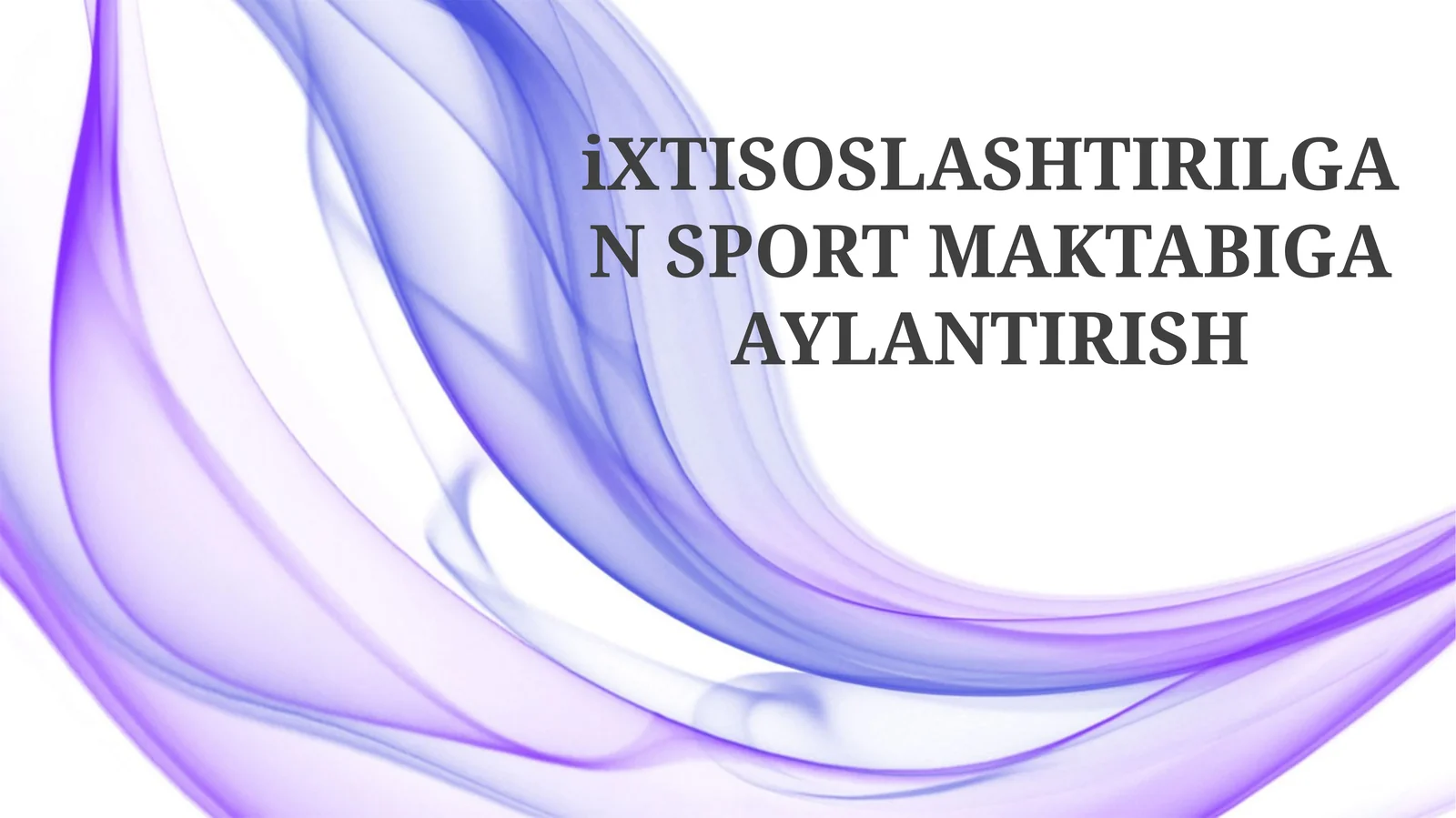 iXTISOSLASHTIRILGANSPORT MAKTABIGA AYLANTIRISH