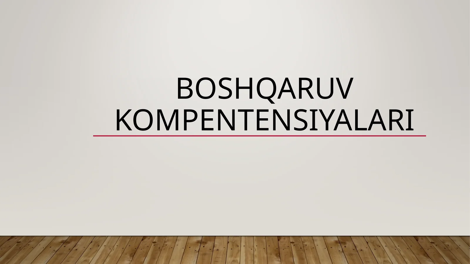 BOSHQARUV KOMPENTENSIYALARI