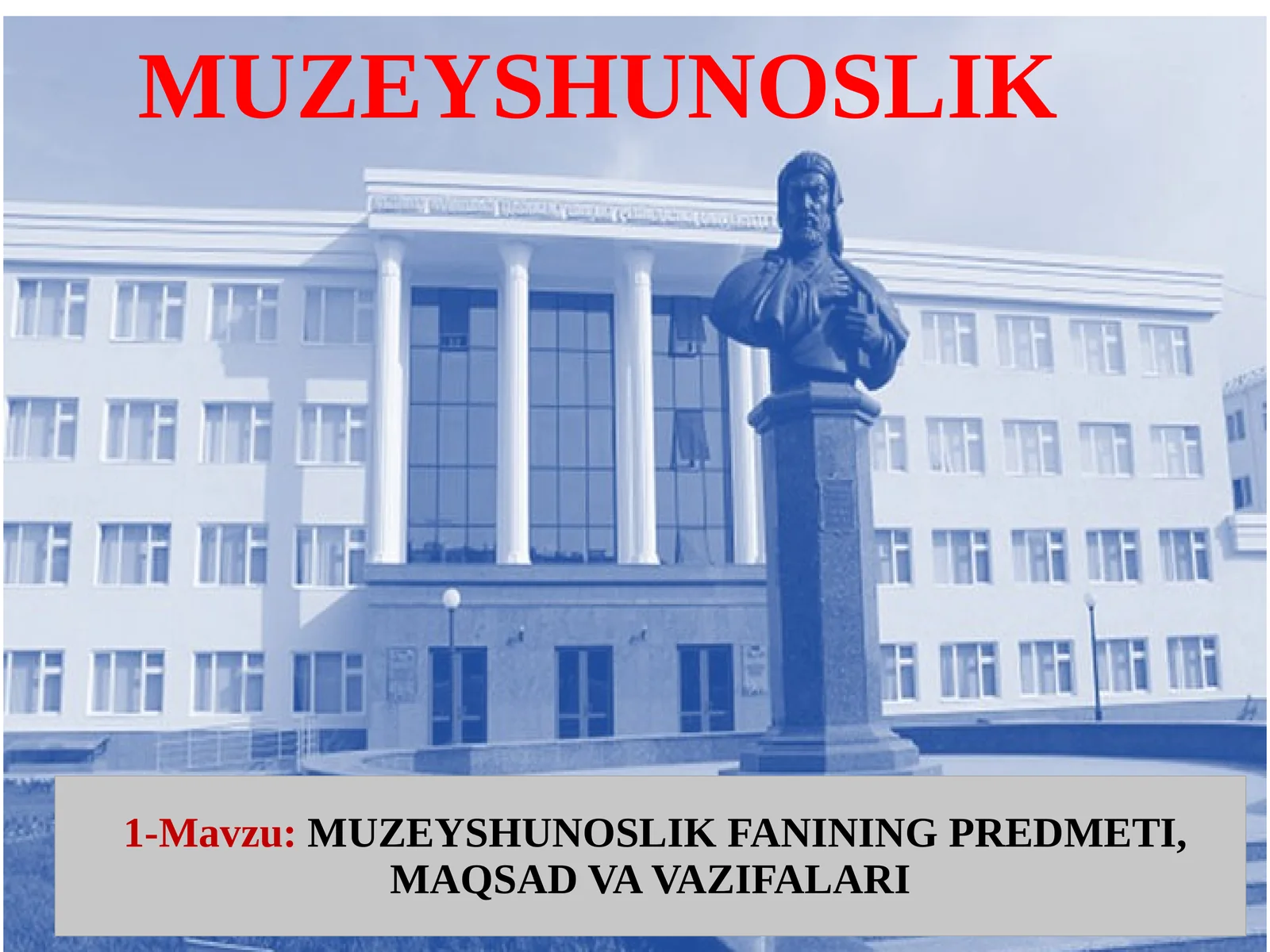 MUZEYSHUNOSLIK FANINING PREDMETI, MAQSAD VA VAZIFALARI