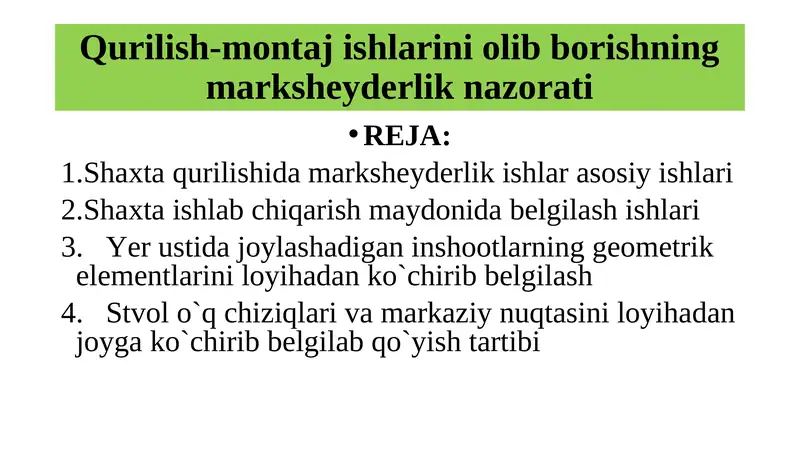 Qurilish-montaj ishlarini olib borishning marksheyderlik nazorati