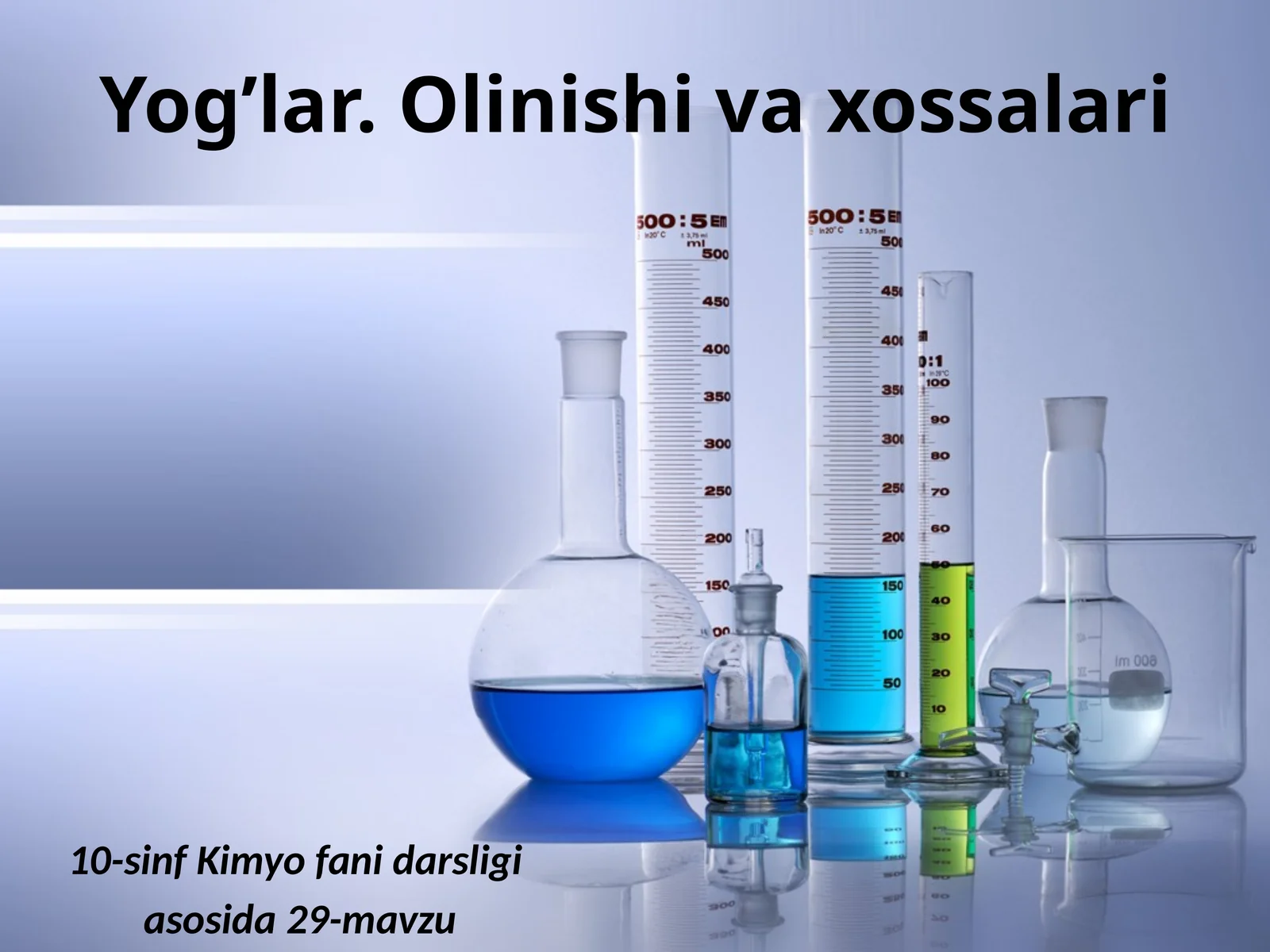 Yog’lar.Olinishivaxossalari