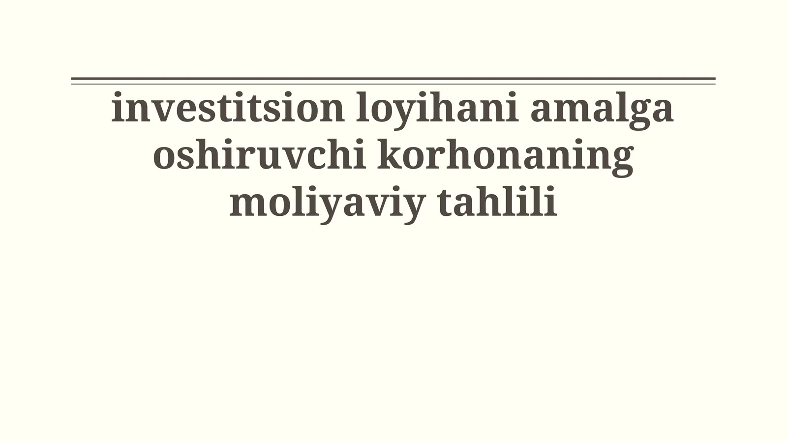 investitsion loyihani amalga oshiruvchi korhonaning moliyaviy tahlili