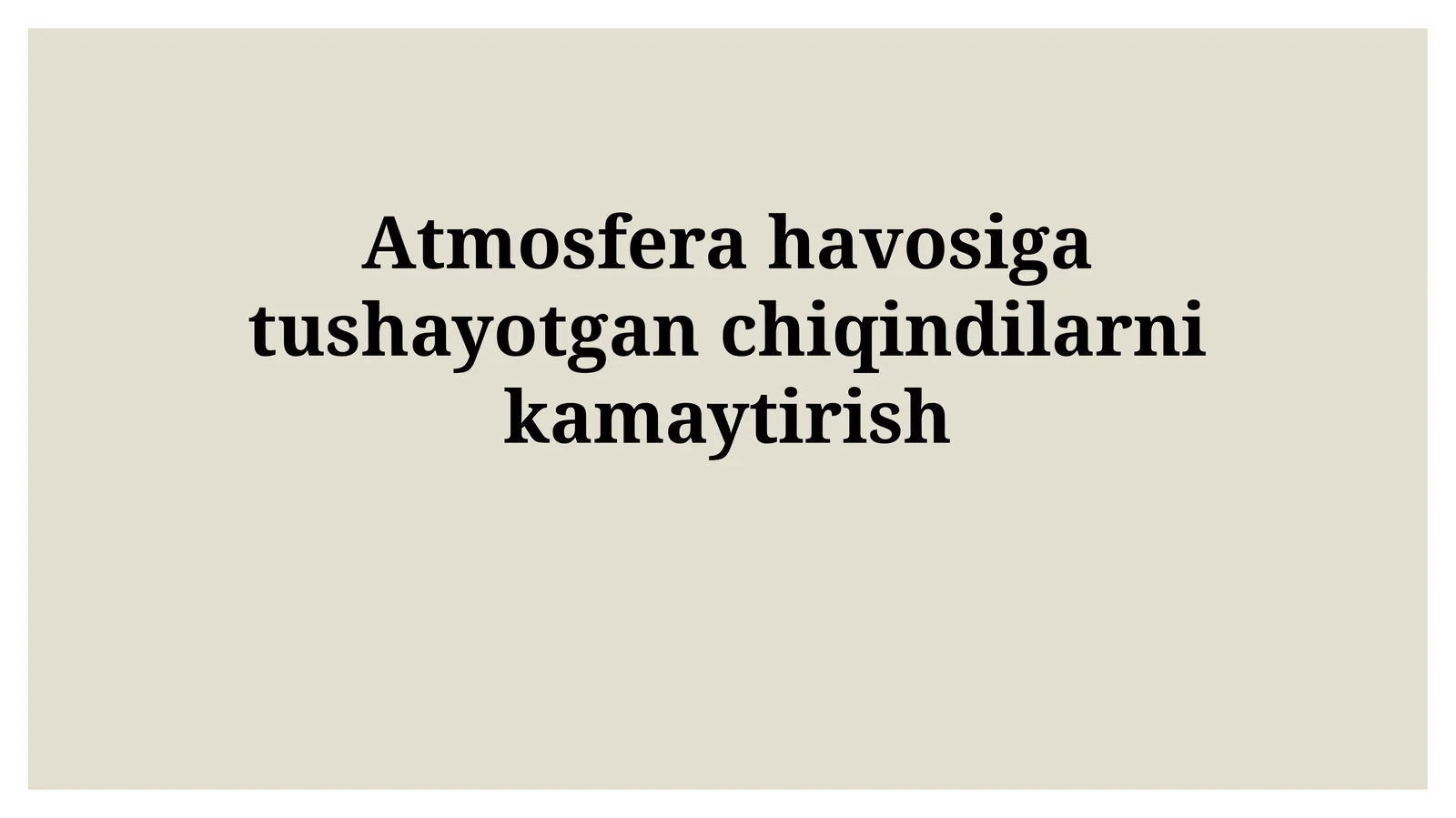 Atmosfera havosiga tushayotgan chiqindilarni kamaytirish