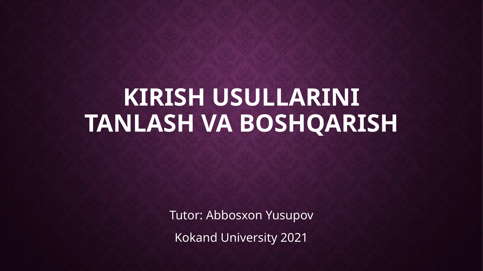 Kirish usullarini tanlash va boshqarish