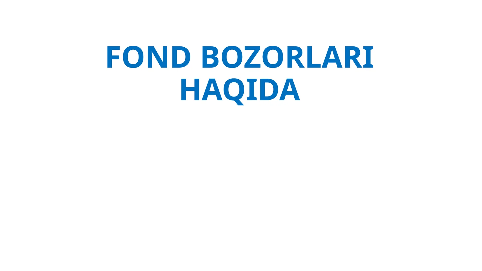 FOND BOZORLARI HAQIDA