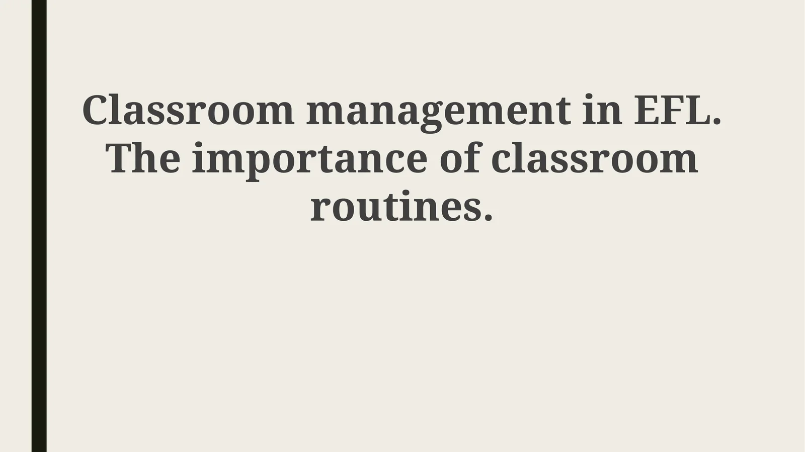 Classroom management in EFL. The importance of classroom routines