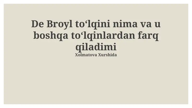 De Broyl to‘lqini nima va u boshqa to‘lqinlardan farq qiladimi
