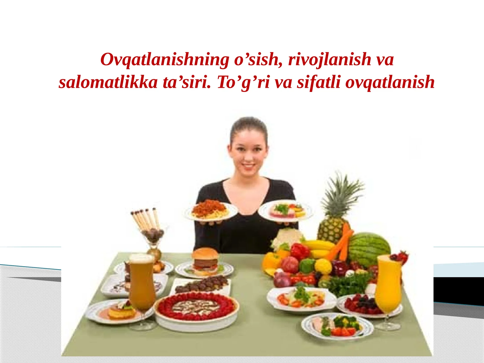 Ovqatlanishning o‘sish, rivojlanish va salomatlikka ta’siri. To‘g‘ri va sifatli ovqatlanish