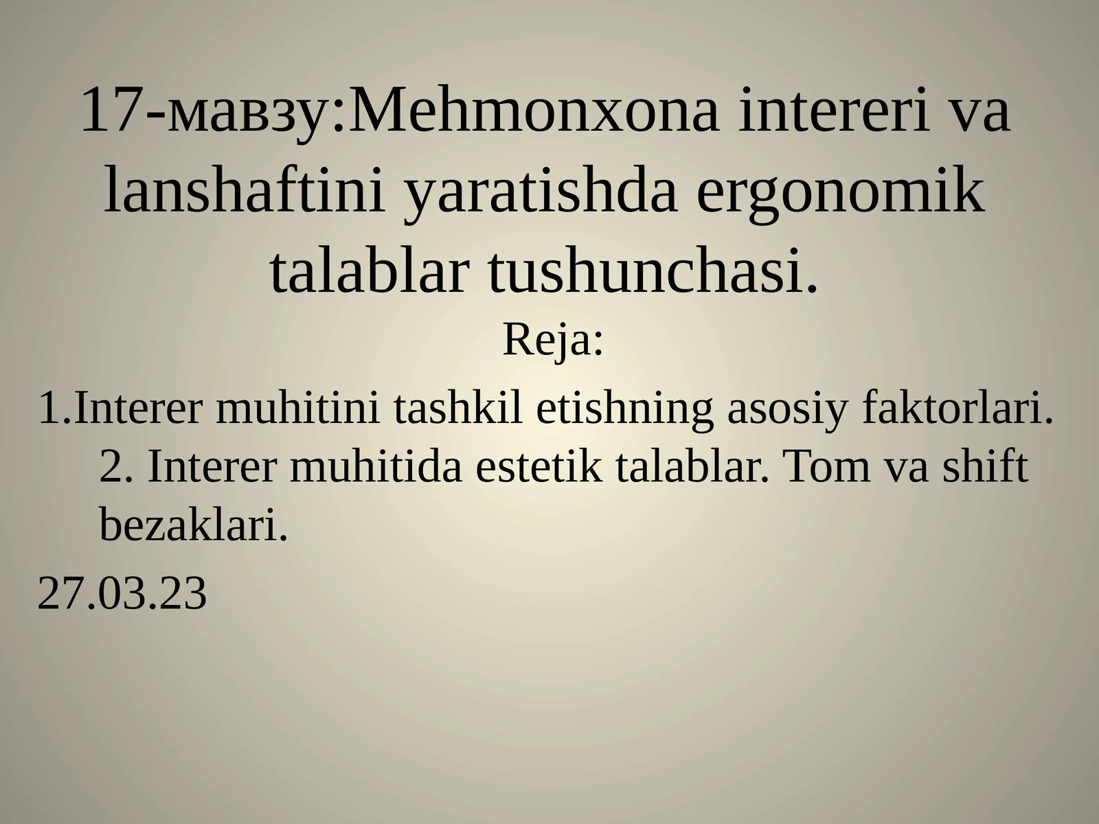17-мавзу:Mehmonxona intereri va lanshaftini yaratishda ergonomik talablar tushunchasi