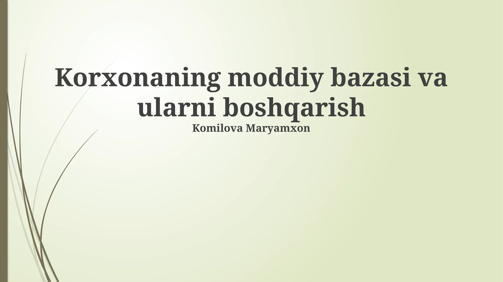 Korxonaning moddiy bazasi va ularni boshqarish