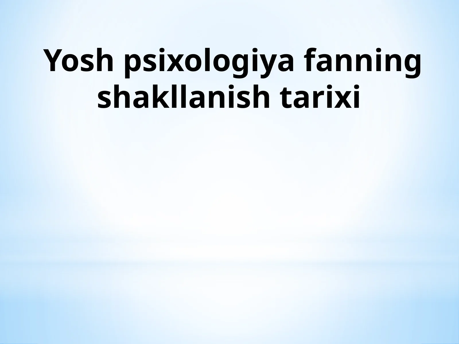 Yosh psixologiya fannining shakllanish tarixi