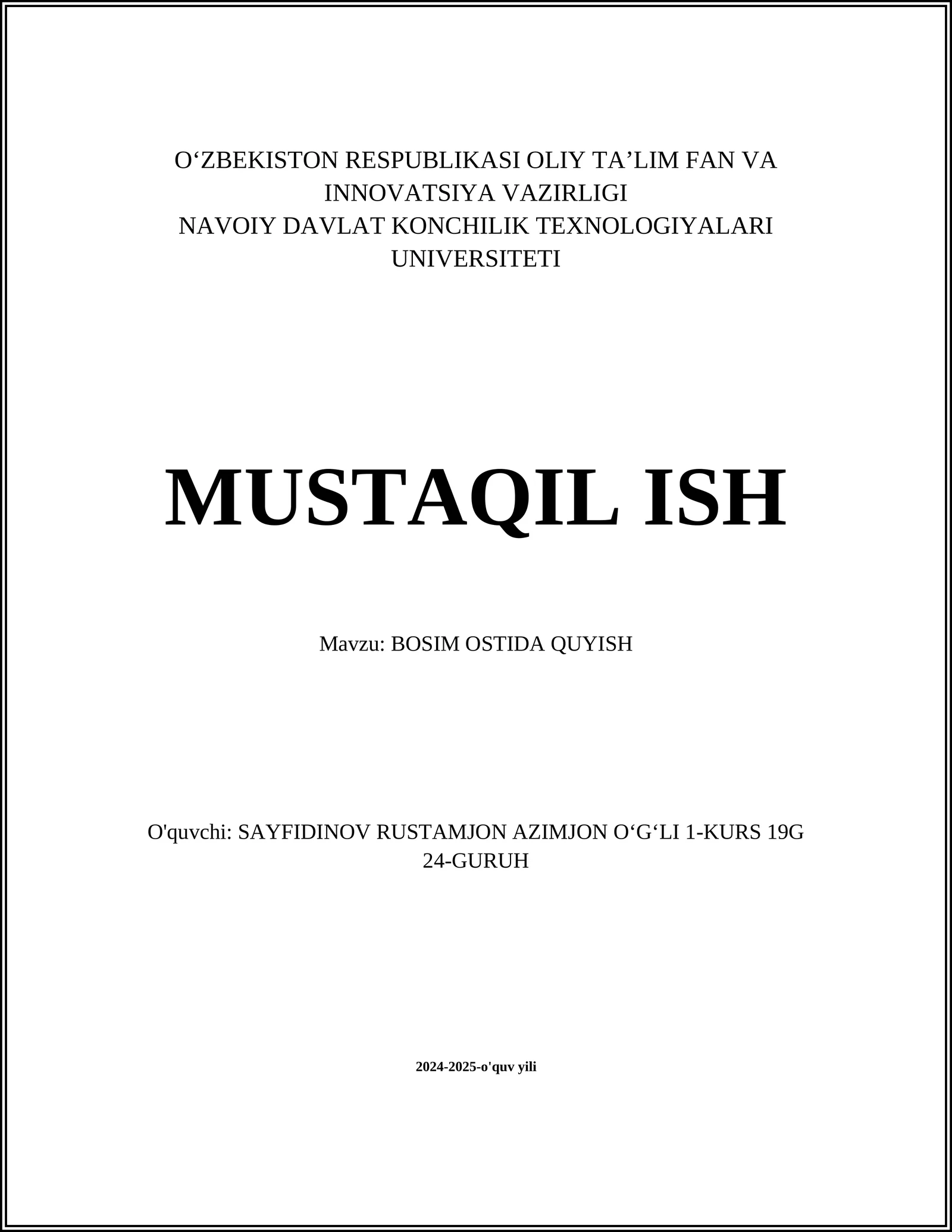 MUSTAQIL ISH Mavzu: BOSIM OSTIDA QUYISH