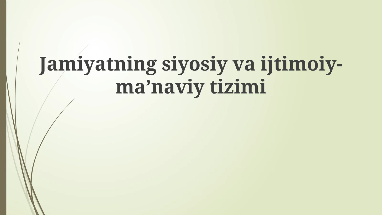 Jamiyatning siyosiy va ijtimoiy-ma'naviy tizimi