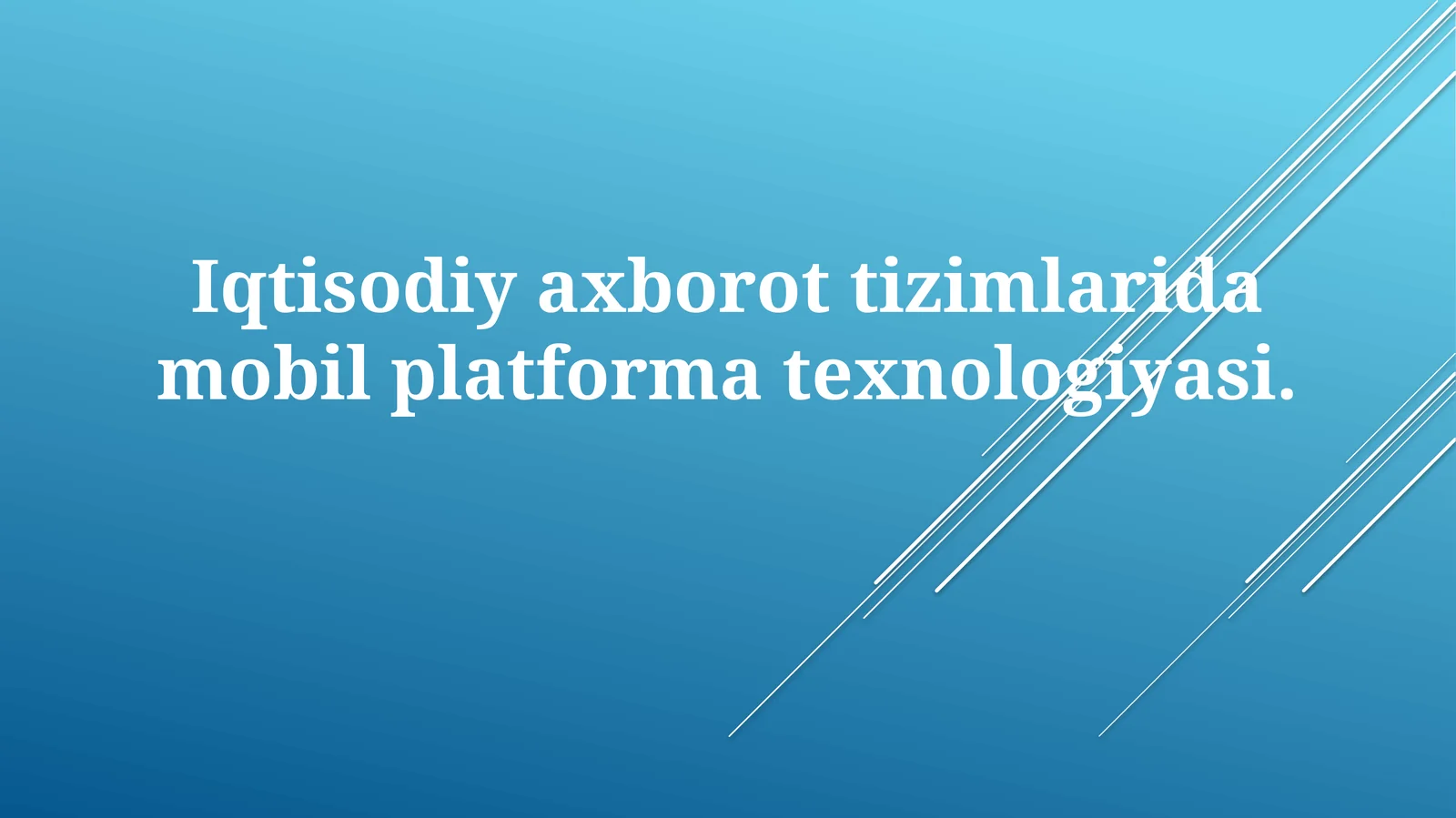 Iqtisodiyaxborottizimlaridamobilplatformatexnologiyasi
