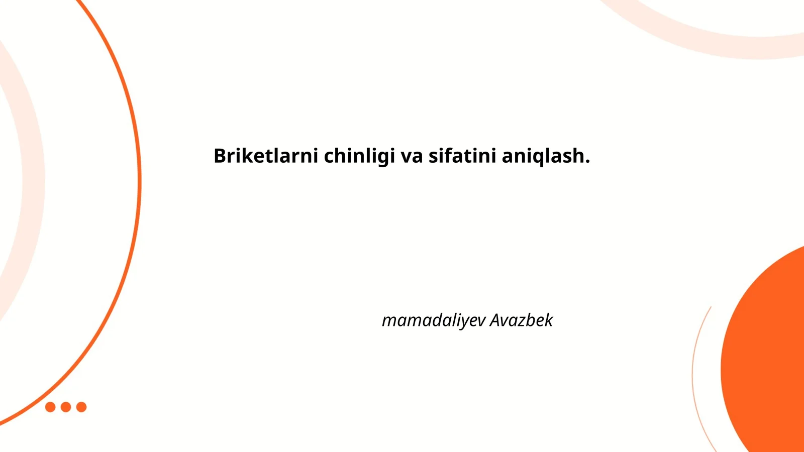Briketlarni chinligi va sifatini aniqlash