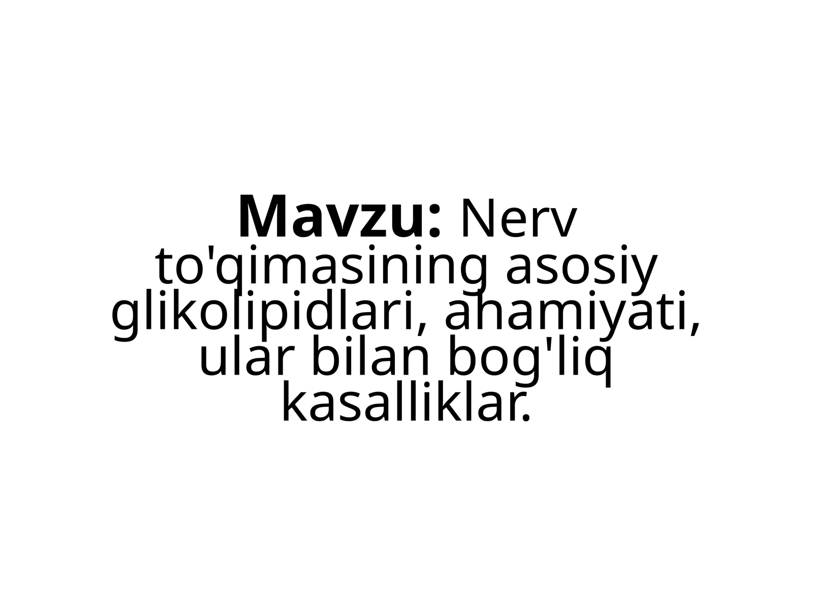 Nerv to'qimasining asosiy glikolipidlari, ahamiyati, ular bilan bog'liq kasalliklar.
