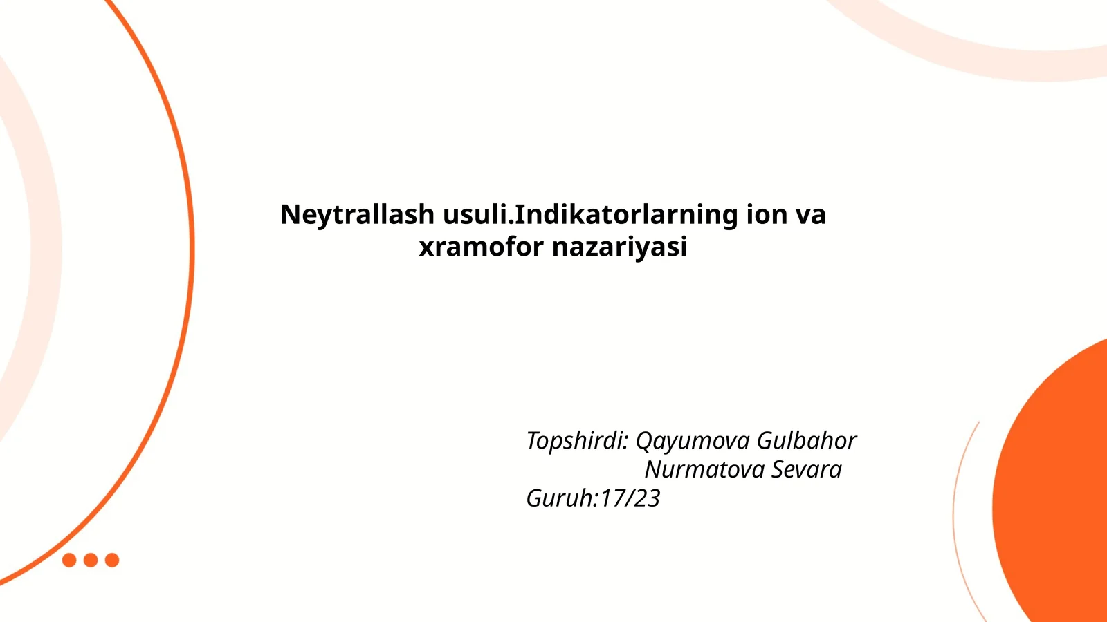 Neytrallash usuli.Indikatorlarning ion va xramofor nazariyasi