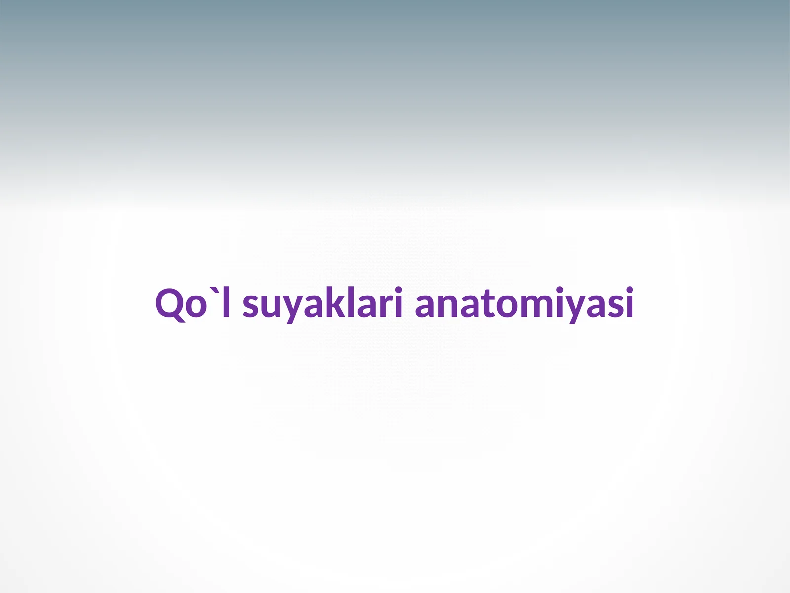 QO'L SUYAKLARI ANATOMIYASI