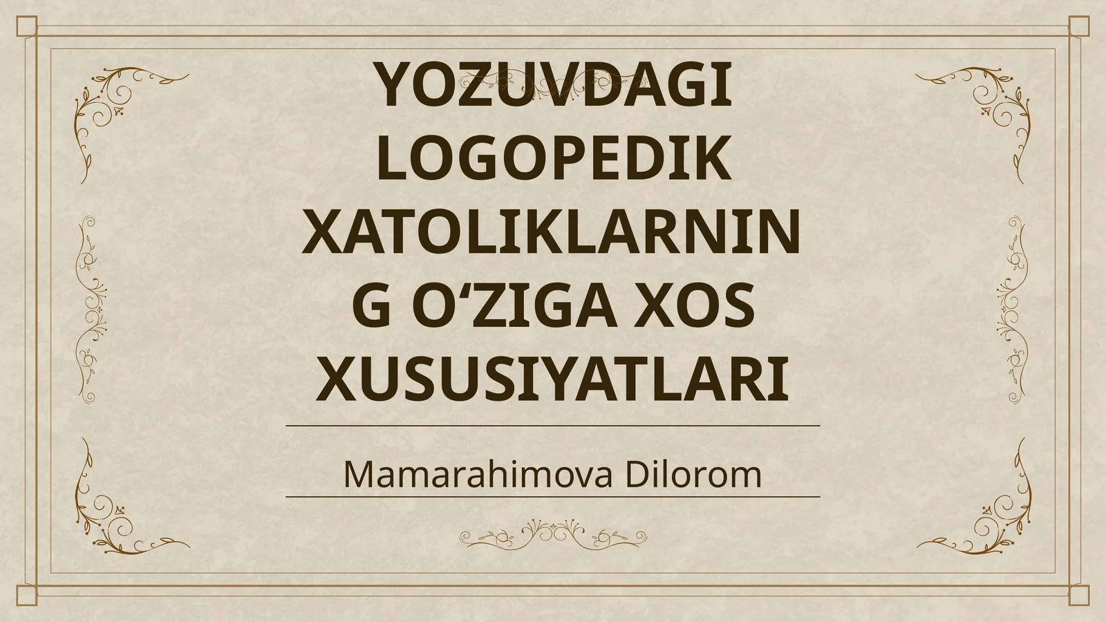 YOZUVDAGI LOGOPEDIK XATOLIKLARNING OʻZIGA XOS XUSUSIYATLARI