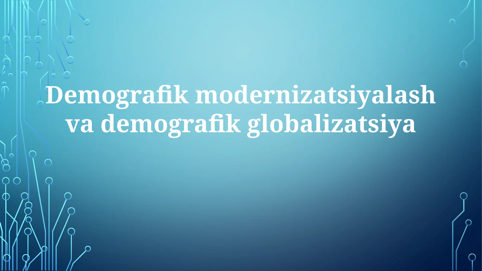 Demografik Modernizatsiya va Globalizatsiyaning Kelajagi