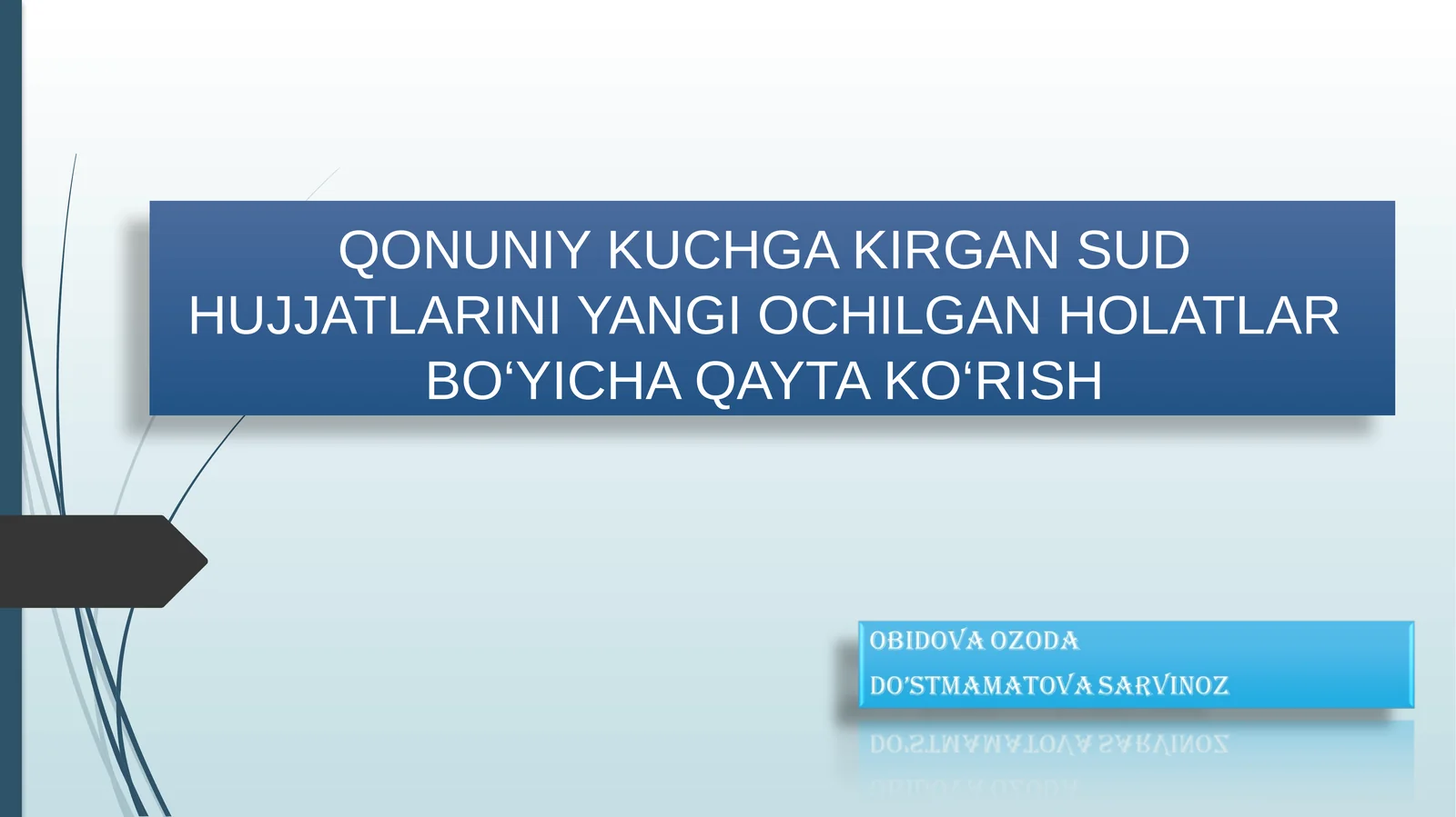 QONUNIY KUCHGA KIRGAN SUDHUJJATLARINI YANGI OCHILGAN HOLATLARBO‘YICHA QAYTA KO‘RISH