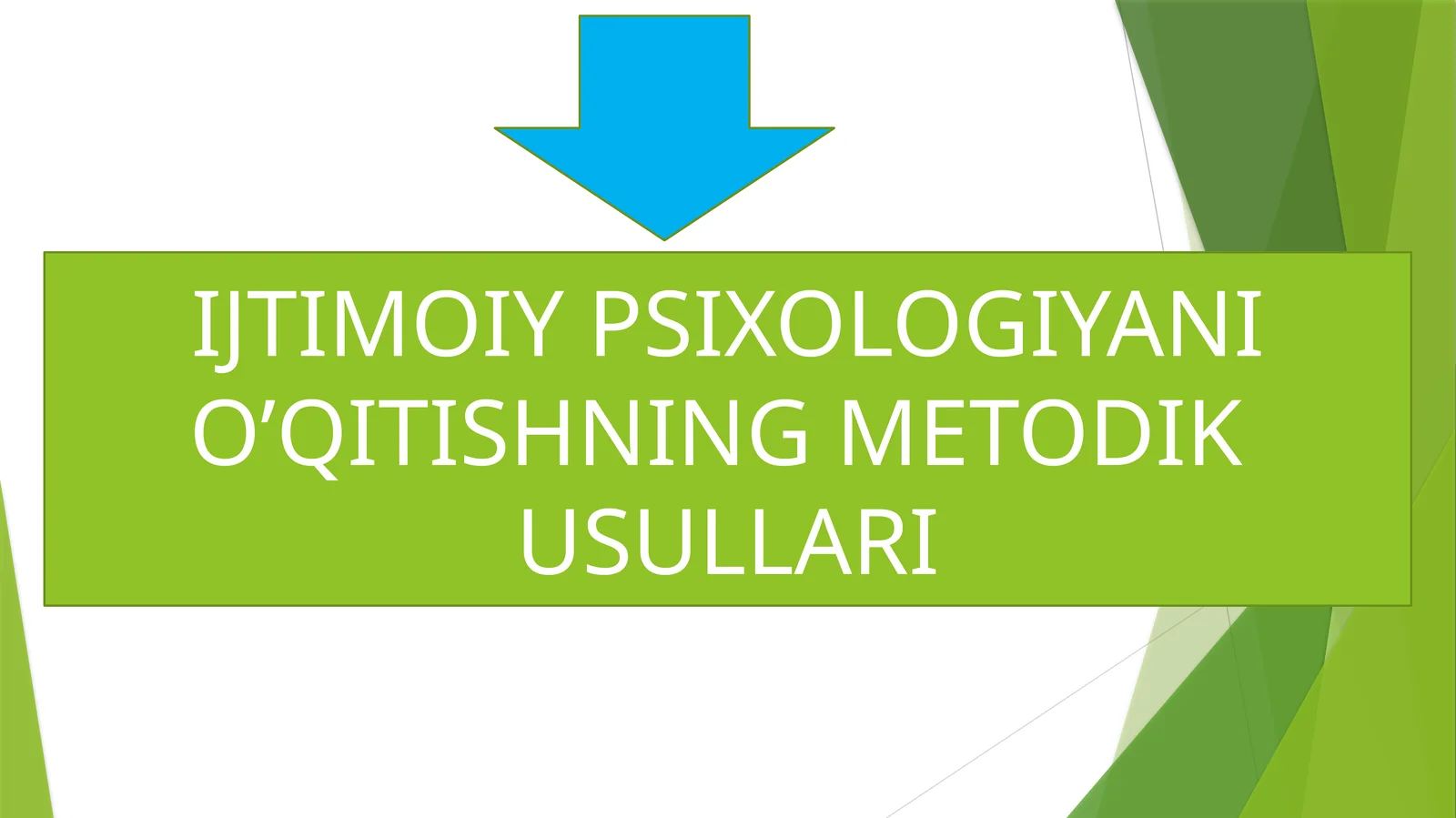 IJTIMOIY PSIXOLOGIYANI O’QITISHNING METODIK USULLARI