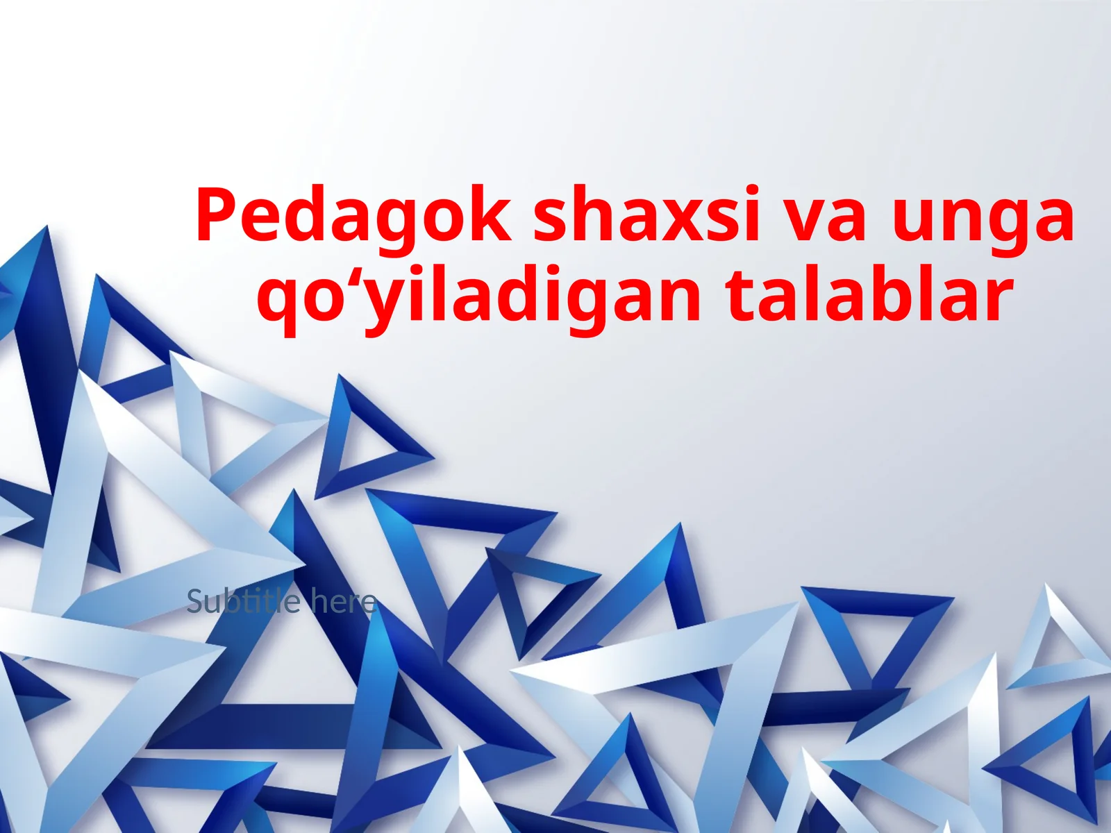 Pedagokshaxsivaungaqoʻyiladigantalablar