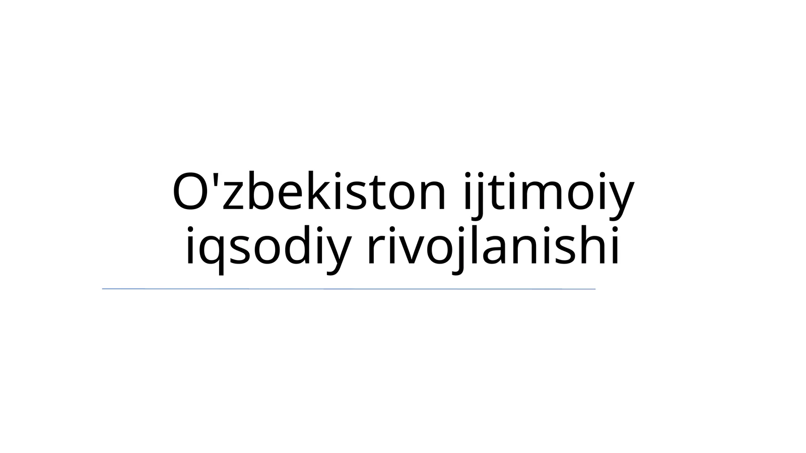 O'zbekiston ijtimoiy iqsodiy rivojlanishi
