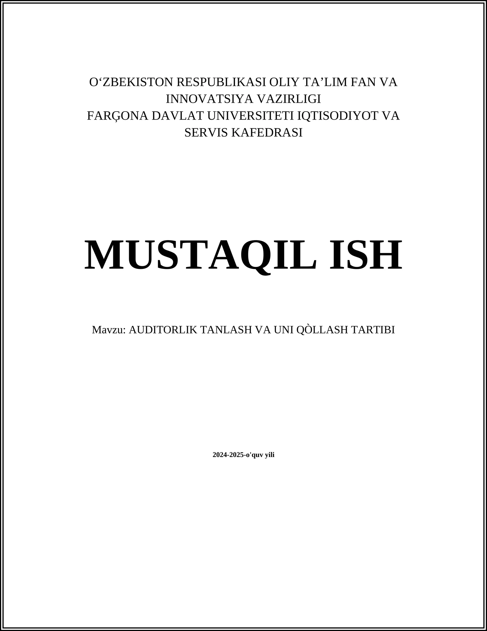 MUSTAQIL ISH Mavzu: AUDITORLIK TANLASH VA UNI QÒLLASH TARTIBI