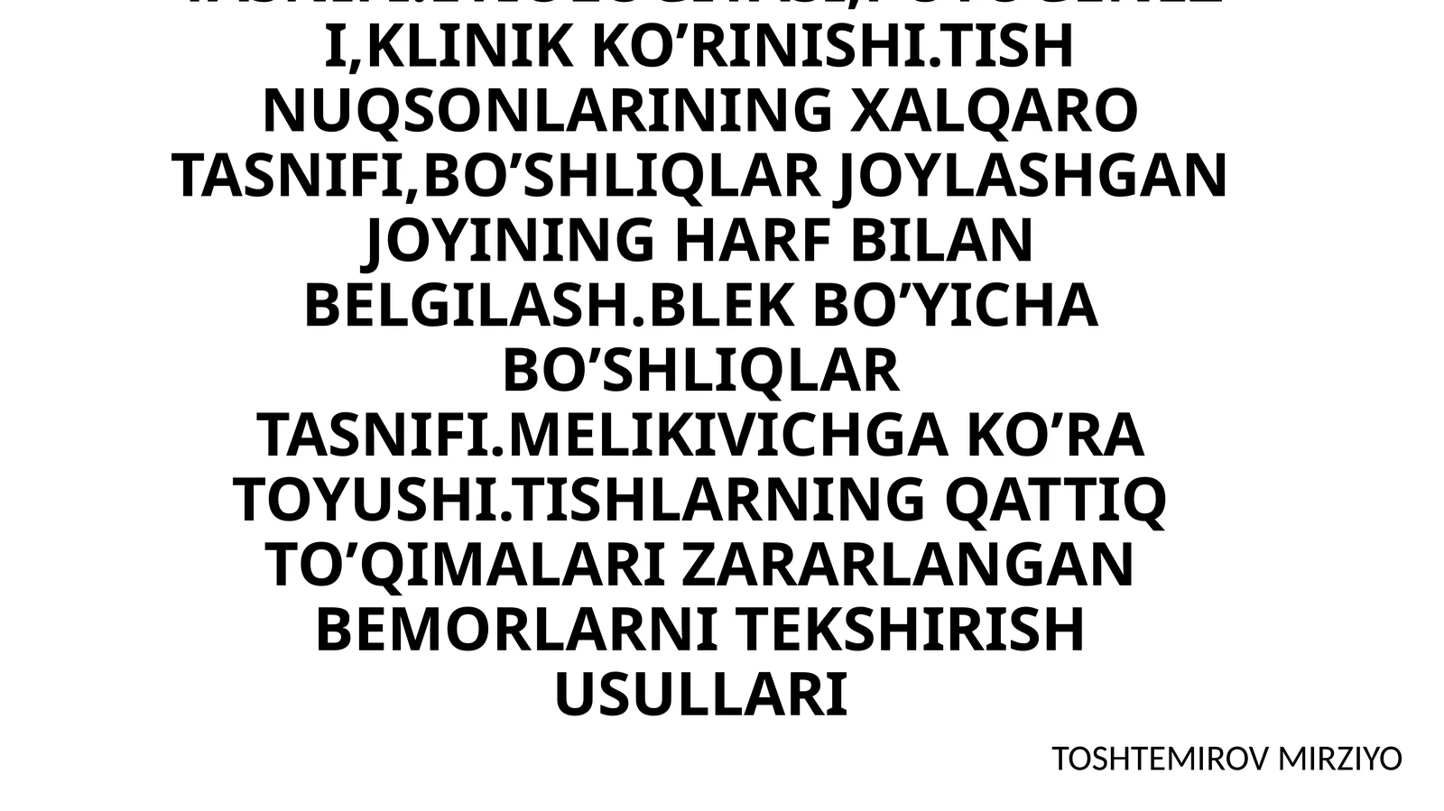 TISH TOJINING QISMAN YEMIRILISHI