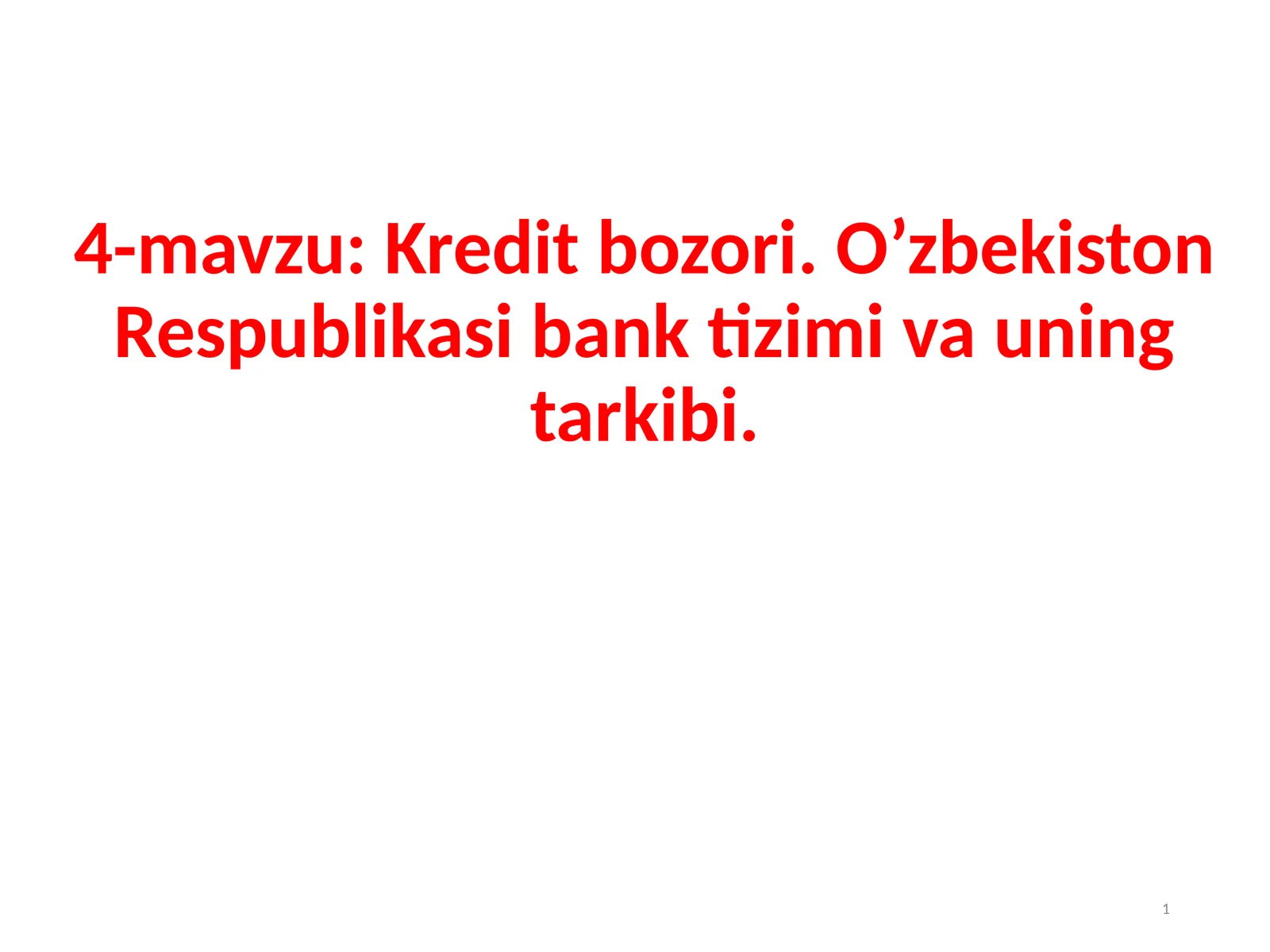 Kredit bozori. O’zbekiston Respublikasi bank tizimi va uning tarkibi
