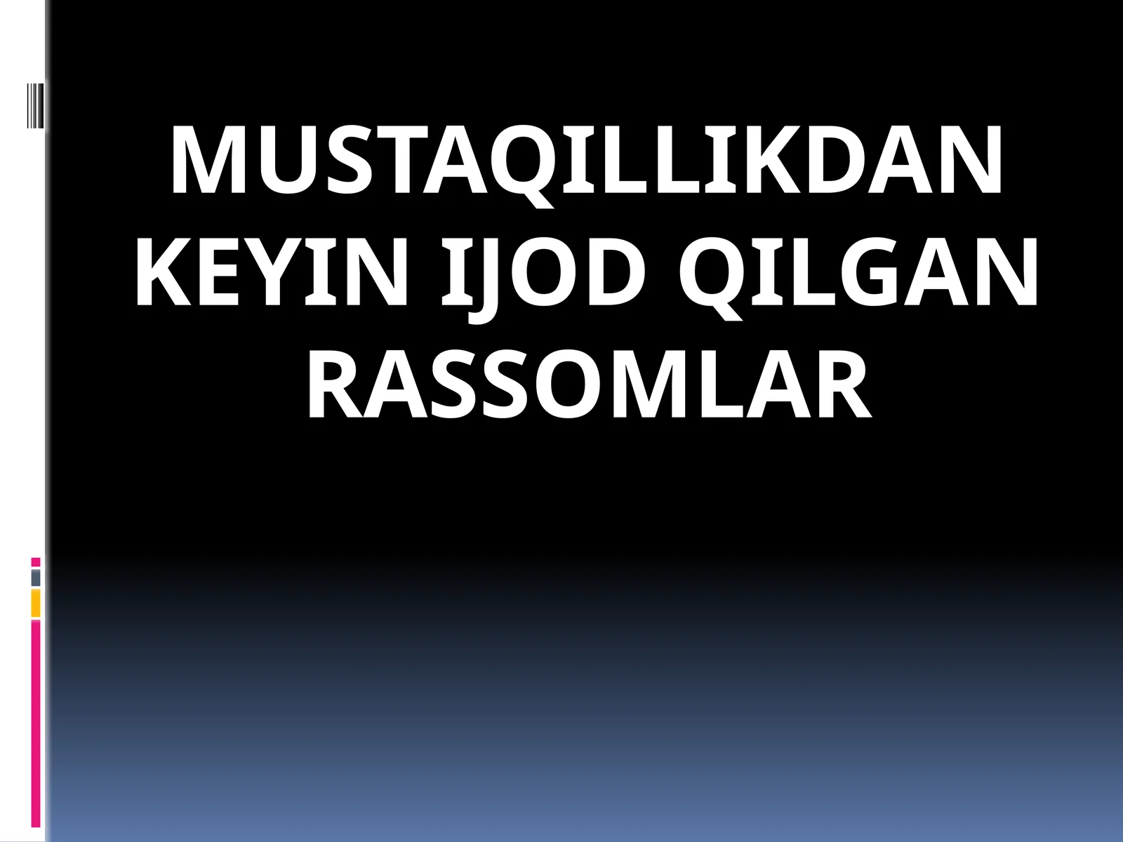MUSTAQILLIKDAN KEYIN IJOD QILGAN RASSOMLAR