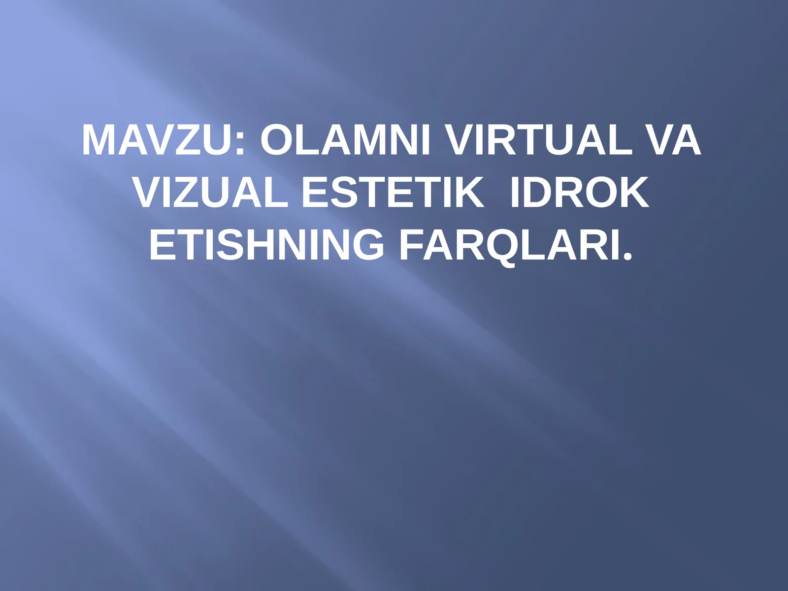 Olamnivirtualvavizualestetikidroketishningfarqlari