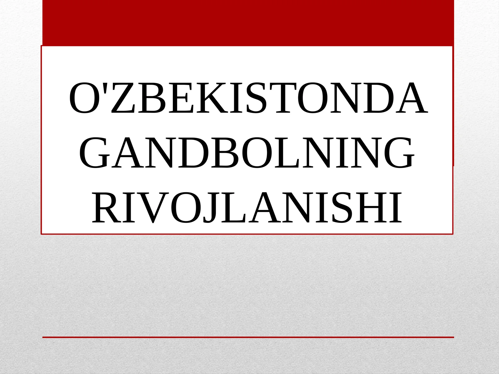 O'ZBEKISTONDA GANDBOLNING RIVOJLANISHI