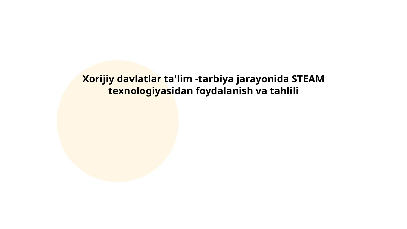 Xorijiy davlatlar ta'lim -tarbiya jarayonida STEAM texnologiyasidan foydalanish va tahlili