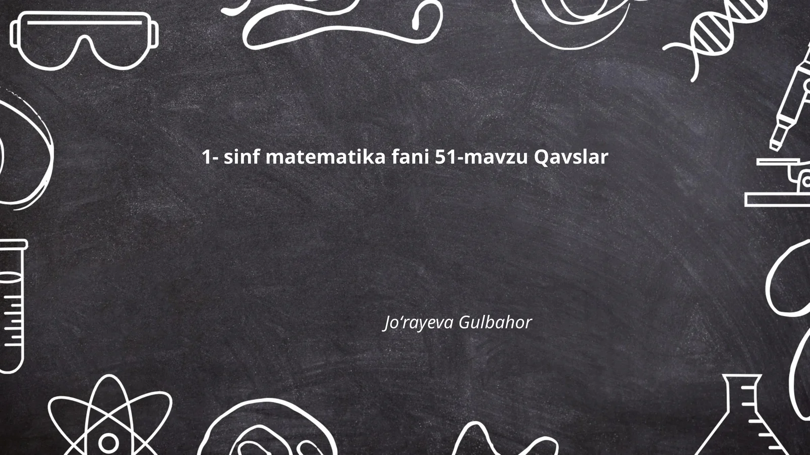 1- sinf matematika fani 51-mavzu Qavslar