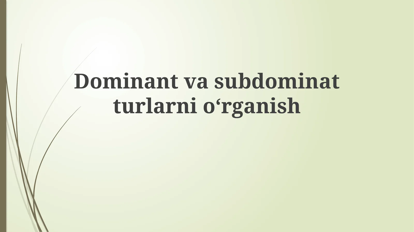 Dominant va Subdominant Turlarning Ta'rifi