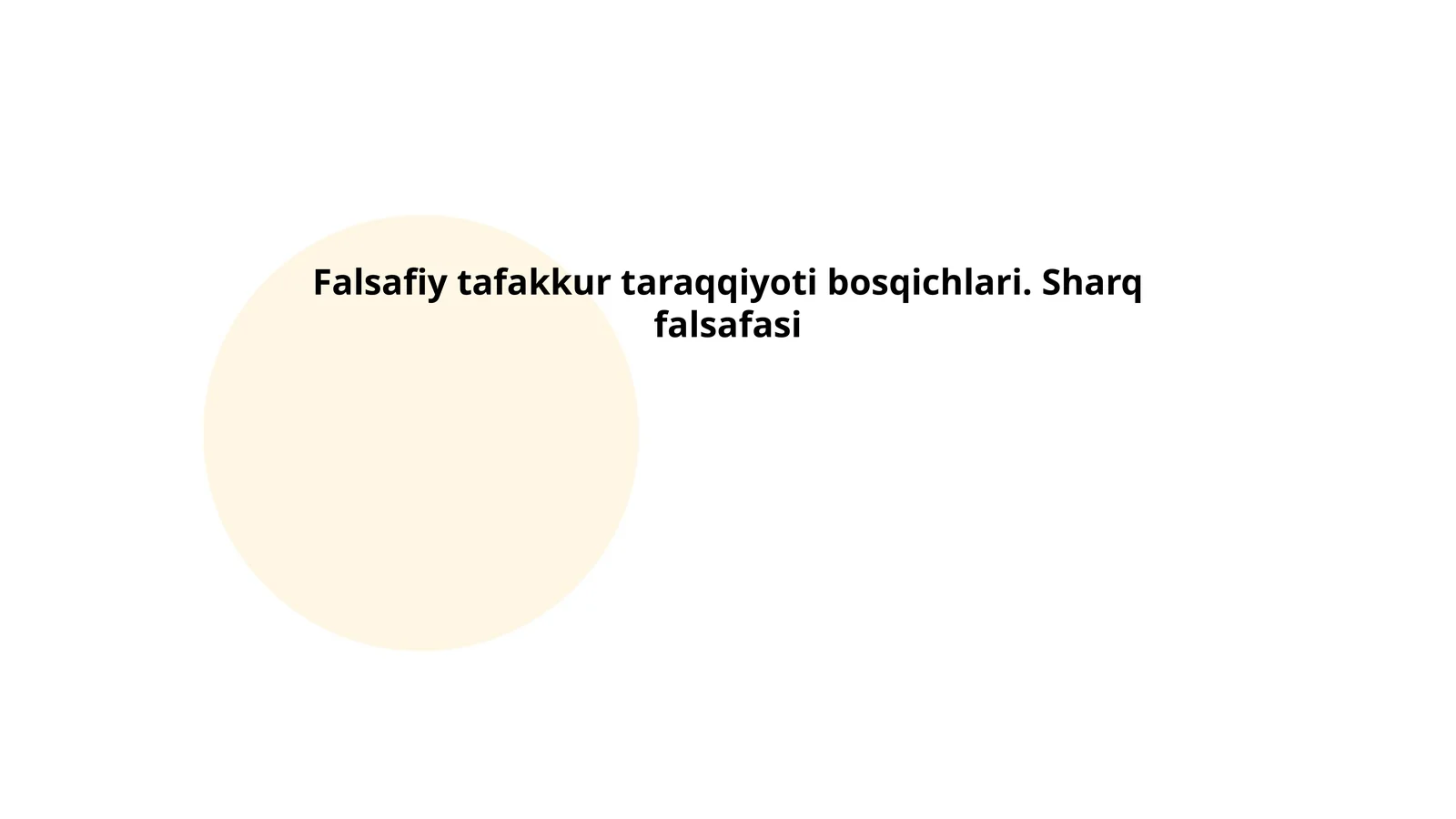 Falsafiy tafakkur taraqqiyoti bosqichlari. Sharq falsafasi