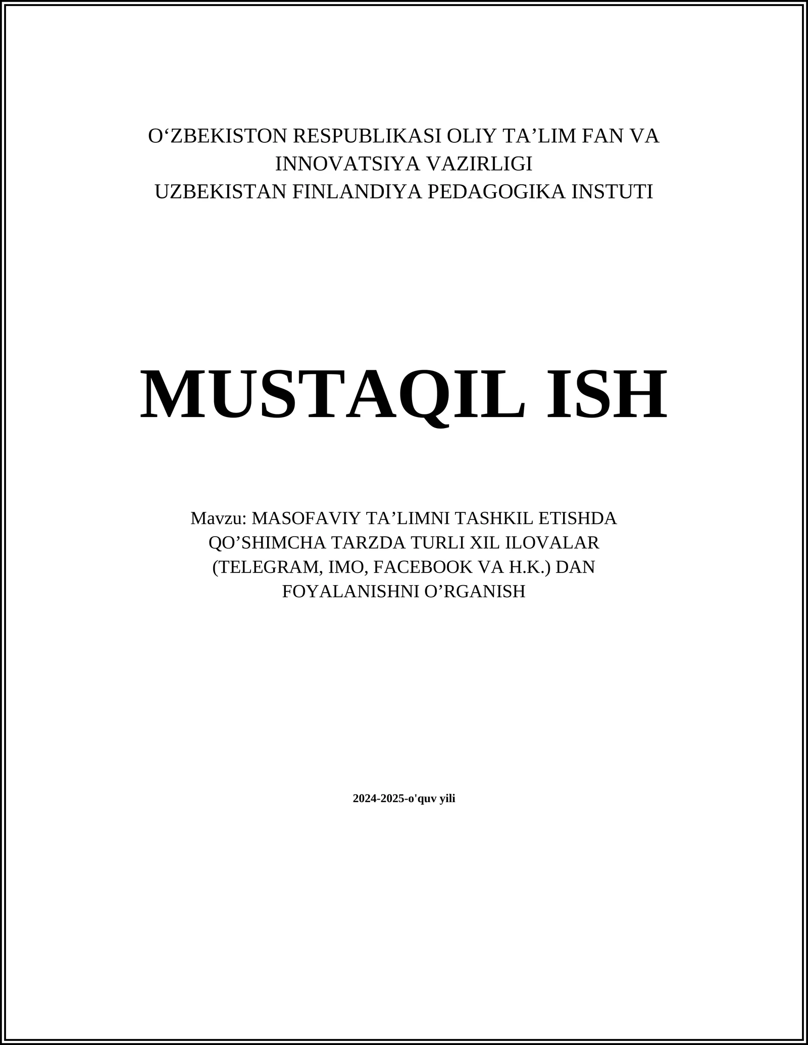 MASOFAVIY TA’LIMNI TASHKIL ETISHDA QO’SHIMCHA TARZDA TURLI XIL ILOVALAR (TELEGRAM, IMO, FACEBOOK VA H.K.) DAN FOYALANISHNI O’RGANISH