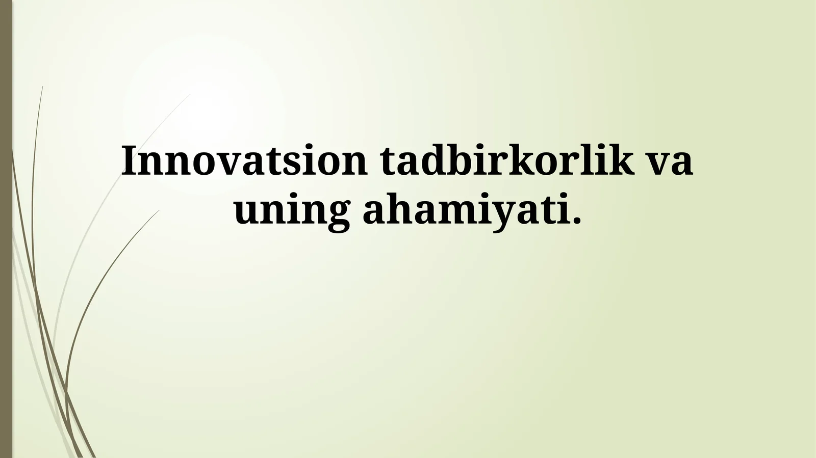 Innovatsion tadbirkorlik va uning ahamiyati