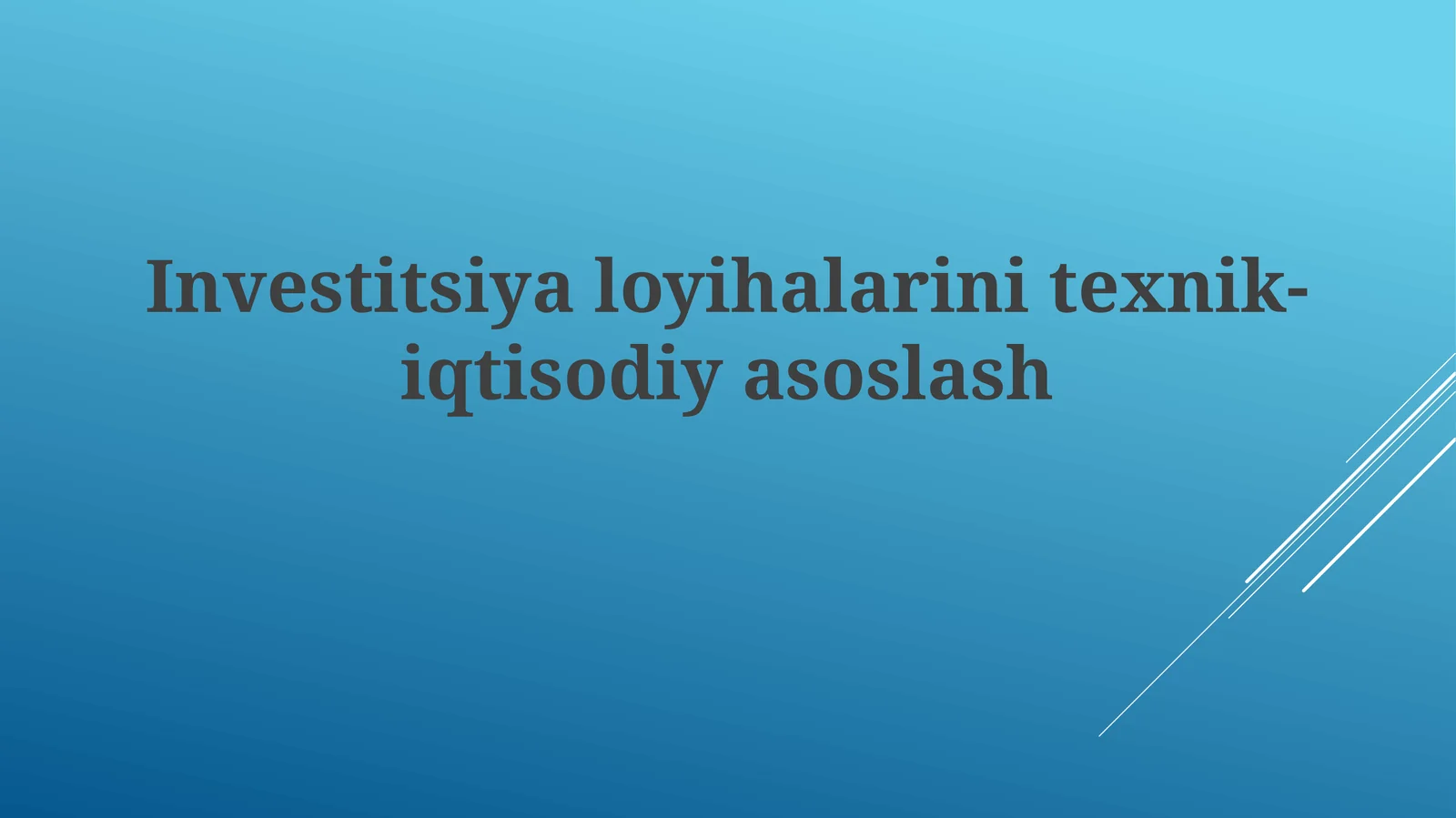 Investitsiyaloyihalarinitexnik-iqtisodiyasoslash