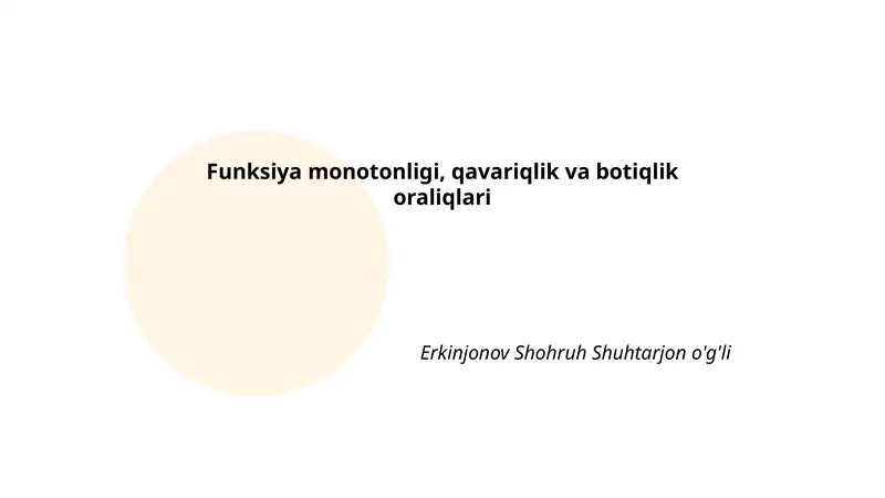 Funksiya monotonligi, qavariqlik va botiqlik oraliqlari