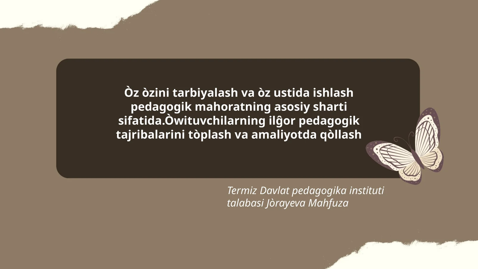Òz òzini tarbiyalash va òz ustida ishlash pedagogik mahoratning asosiy sharti sifatida.Òwituvchilarning ilĝor pedagogik tajribalarini tòplash va amaliyotda qòllash