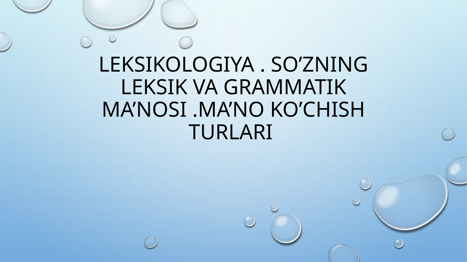 Leksikologiya. So’zning leksik va grammatik ma’nosi.Ma’no ko’chish turlari